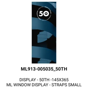DISPLAY - 50TH -145X365 -  ML WINDOW DISPLAY - STRAPS SMALL